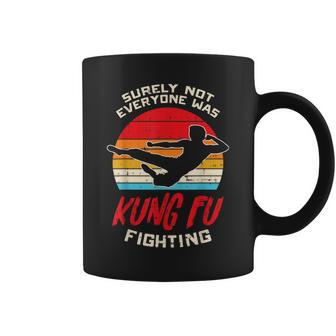 Surely Not Everyone Was Kung Fu Fighting Martial Arts Tazze - Novitaregali