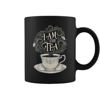 I Am The Tea Elegant Tea Quote Humor Coffee Mug - Monsterry