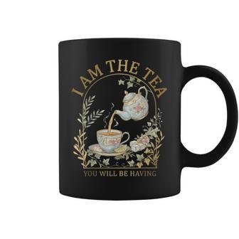I Am The Tea You Will Be Having Sarcastic British Humor Coffee Mug - Monsterry