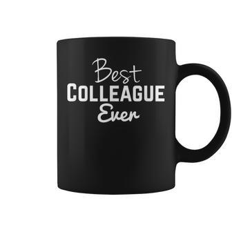 Texte Best Colleague Ever Collègues De Travail Dicton Amusant Tasse - Cadeauxyz