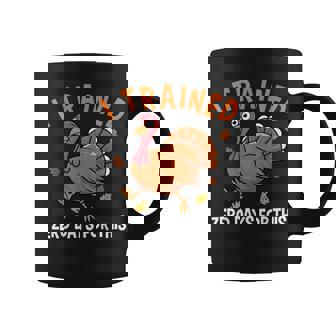 Thanksgiving Running Turkey Trot I Trained Zero Days Coffee Mug - Monsterry