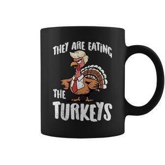 Thanksgiving They Are Eating The Turkeys Women Coffee Mug - Seseable