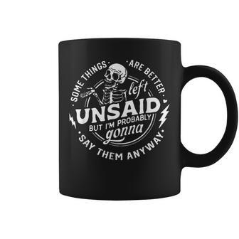 Some Things Are Better Left Unsaid Sarcastic Coffee Mug - Monsterry