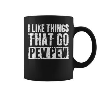 I Like Things That Go Pew Pew Gun Enthusiast Coffee Mug - Thegiftio UK