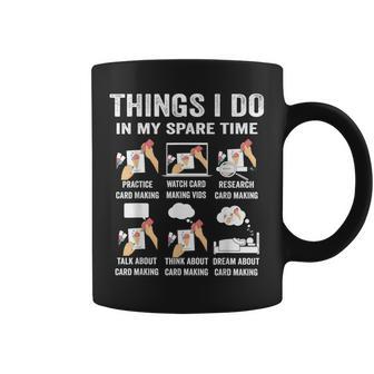 Things I Do In My Spare Time Hobby Card Making Hand Craft Coffee Mug - Thegiftio UK