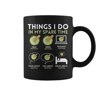 Things I Do In My Spare Time Matcha Tea Lover Coffee Mug - Thegiftio UK