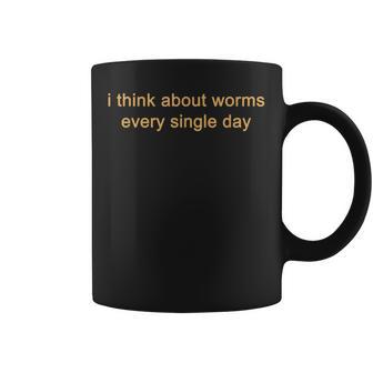 I Think About Worms Every Single Days Coffee Mug - Thegiftio UK