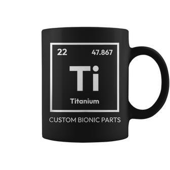 Titanium Ti Periodic Hip Knee Replacement Bionic Af Surgery Coffee Mug - Thegiftio UK
