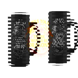 I Was Told There Would Be Dragons Fantasy Coffee Mug | Seseable FR