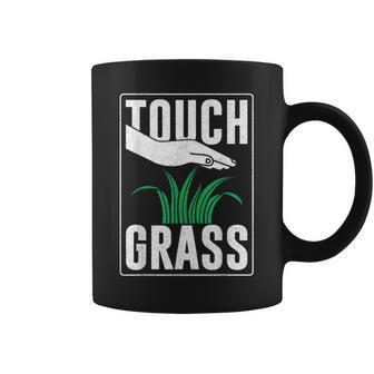 Touch Grass Go Out Meme Joke Touch Grass Coffee Mug - Thegiftio UK