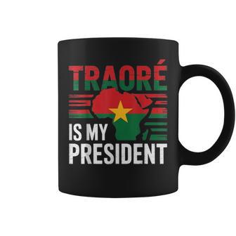 Traore Is My President Burkina Faso- Ibrahim Traoré Coffee Mug - Monsterry