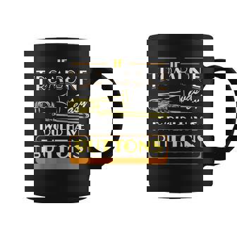 If Trombone Was Easy It Would Have Buttons Player Trombonist Coffee Mug - Thegiftio