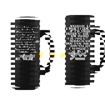 Turkey Or Ham But I Would Do Sketchy Stuff For Deviled Eggs Coffee Mug - Monsterry