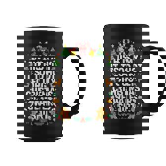 Ugly Christmas Sweaters Too Hot Coffee Mug | Seseable CA