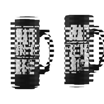 Wait For The Drop I Dubstep Bass Subwoofer Dance Music Coffee Mug | Mazezy
