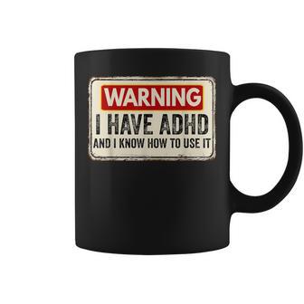 Warning I Have Adhd Humour Adhd Awareness Coffee Mug - Thegiftio