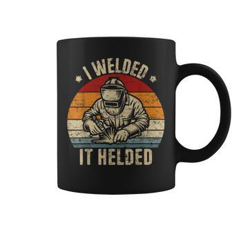 I Welded It Helded Retro Welding Retro Welder Coffee Mug - Thegiftio UK