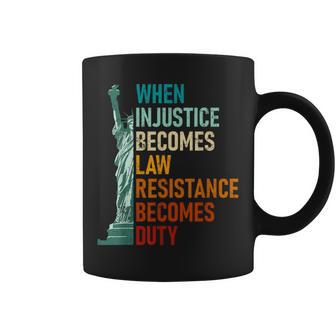 When Injustice Becomes Law Resistance Becomes Duty Souvenir Coffee Mug - Monsterry