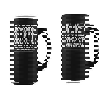 My Wife Made Me Fat Saying Husband Fathers Day Coffee Mug - Monsterry