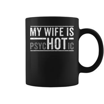 My Wife Is Psychotic Husband Regalo Para El Día Del Padre Taza de café - Regaloses