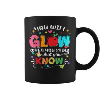 You Will Glow When You Show What You Know Staar Testing Coffee Mug - Thegiftio UK