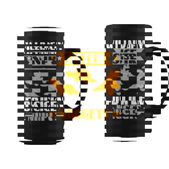 Will Trade My Sister For Chicken Nuggets Sibling Humor Coffee Mug | Seseable FR