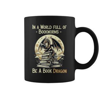 In A World Full Of Bookworms Be A Book Dragon Books Reading Coffee Mug | Mazezy