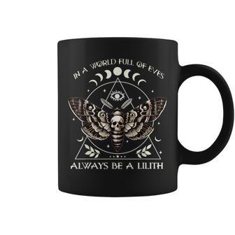In A World Full Of Eves Always Be A Lilith Mythology Witch Coffee Mug - Thegiftio UK