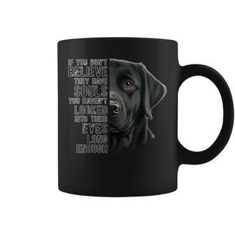 They Have Souls Black Lab Owner Black Labrador Lover Coffee Mug - Thegiftio UK