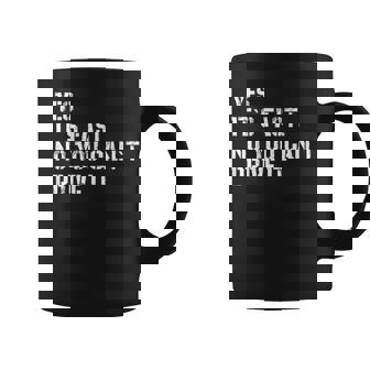 Yes It's Fast No You Can't Drive It Everyday Car Fan Humor Coffee Mug - Monsterry