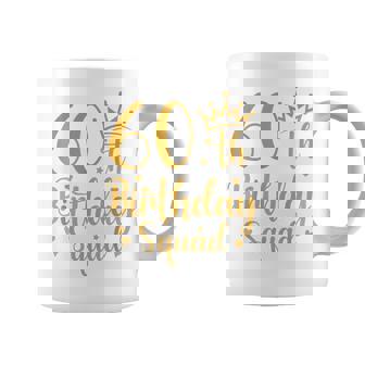 60Th Birthday Squad 60 Years Old Birthday Party Group Women Coffee Mug - Thegiftio