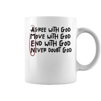 Agree With God Move With God End With God Never Doubt God Coffee Mug - Thegiftio UK