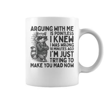 Arguing With Me Is Pointless Raccoon Sarcastic Meme Coffee Mug | Seseable CA