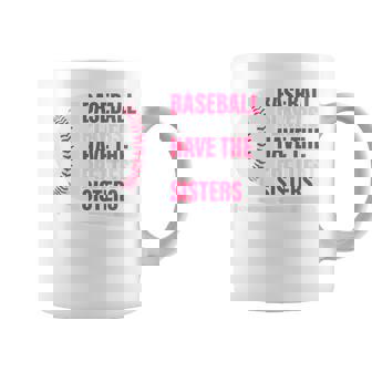 Baseball Sister Baseball Players Have The Prettiest Sisters Coffee Mug | Seseable CA
