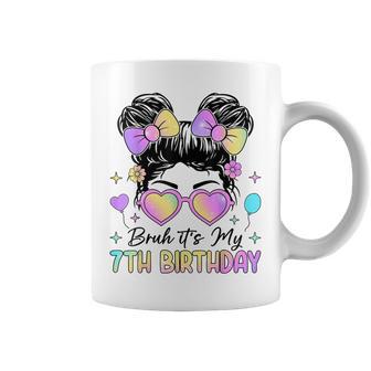 Bruh It's My 7Th Birthday 7 Year Old 7Th Birthday Girl Coffee Mug - Thegiftio UK