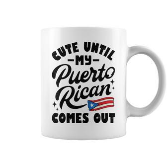 Cute Until My Puerto Rican Comes Out Puerto Rico Flag Coffee Mug - Thegiftio UK