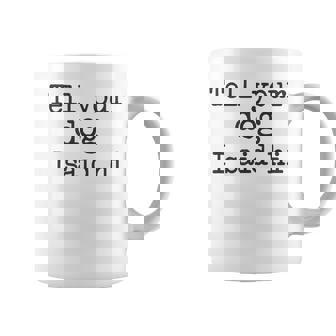 Divertido Dicho Perro Cita Perrito Dile A Tu Perro Iaid Hi Taza de café - Regaloses