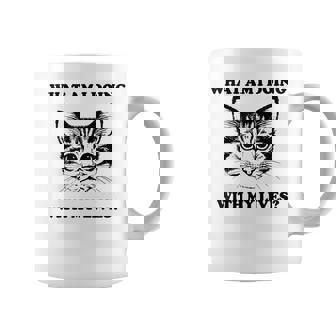 What Am I Doing With My Lives Cute Cat Sayings Coffee Mug | Mazezy