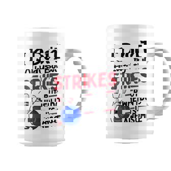 Don't Always Strikes Bowler Bowling Ball Bowling Coffee Mug | Mazezy