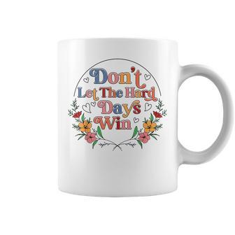 Don't Let The Hard Day Win Mental Health Awareness Floral Coffee Mug - Thegiftio UK