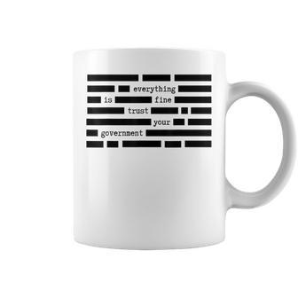 Everything Is Fine Trust Your Government Satirical Political Coffee Mug | Mazezy