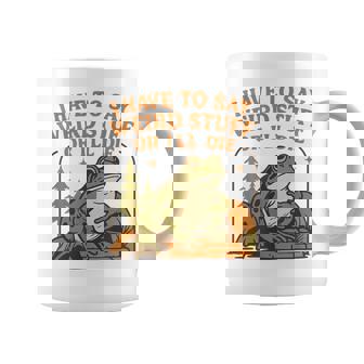 Frog Humor Quote I Have To Say Weird Stuff Or I'll Die Coffee Mug - Thegiftio