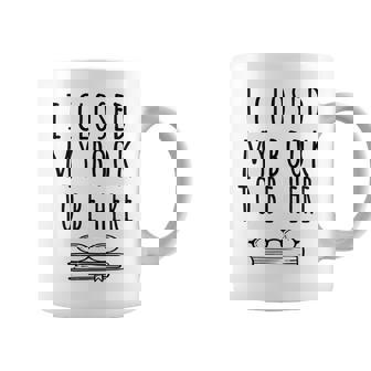 Ho Chiuso Il Mio Libro Per Essere Qui Bookworm & Libri Lettori Divertente Tazze - Novitaregali