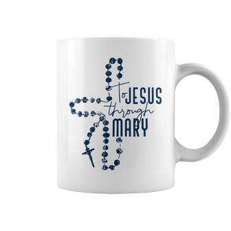 To Jesus Through Mary Cross Jesus God Christian Religion Coffee Mug - Monsterry