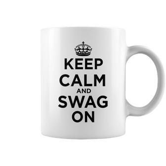 Keep Calm And Swag On Coffee Mug - Seseable