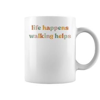 Life Happens Walking Helps Quotes For Walking Therapy Coffee Mug - Thegiftio UK