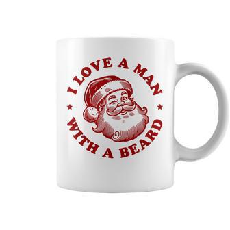 I Love A Man With A Beard Santa Claus Face Xmas Coffee Mug | Mazezy