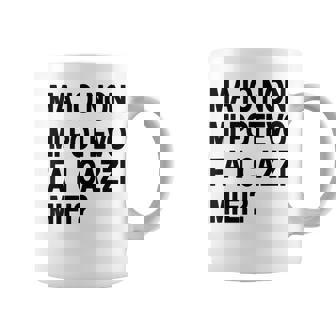 Mais Je Ne Pouvais Pas Me Faire Mes Bites Je Pouvais Les Faire Tasse - Cadeauxyz