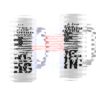 No Kings In America We Have A Constitution Not A King Resist Coffee Mug | Mazezy