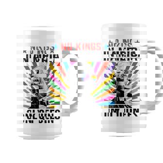 No Kings In America Only Queens Queer Ally Gay Pride Coffee Mug - Monsterry